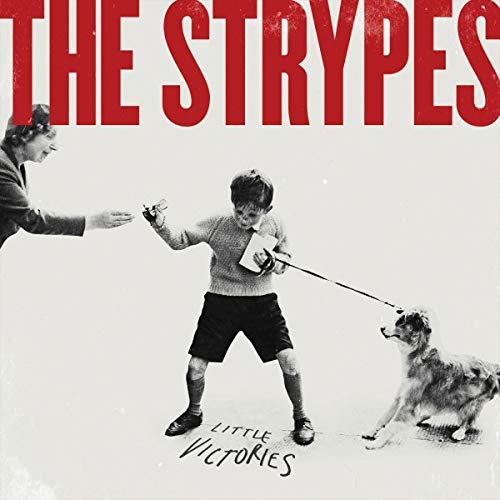 THE STRYPES - LITTLE VICTORIES (VINYL)