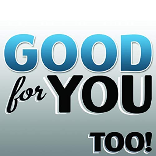 GOOD FOR YOU - TOO! (VINYL)