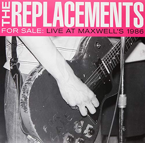 THE REPLACEMENTS - FOR SALE: LIVE AT MAXWELL'S 1986 (VINYL)