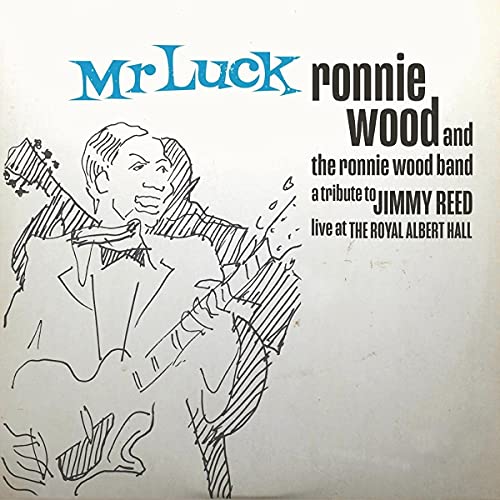 RONNIE WOOD & THE RONNIE WOOD BAND - MR. LUCK - A TRIBUTE TO JIMMY REED: LIVE AT THE ROYAL ALBERT HALL (DELUXE LP)