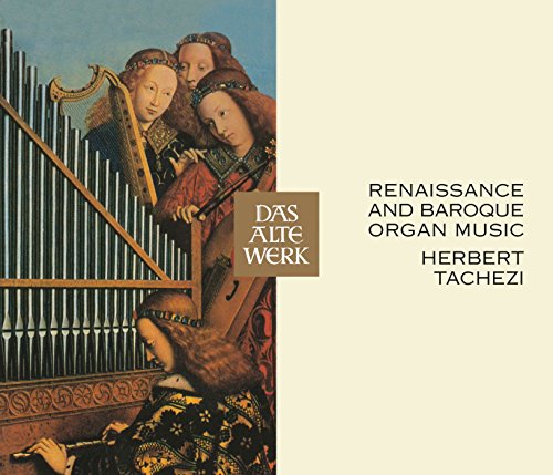 HERBERT TACHEZI - RENAISSANCE & BAROQUE ORGAN MUSIC (CD)