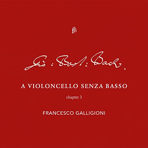 BACH, J.S. / GALLIGIONI - VIOLONCELLO - CHAPTER 3 (CD)