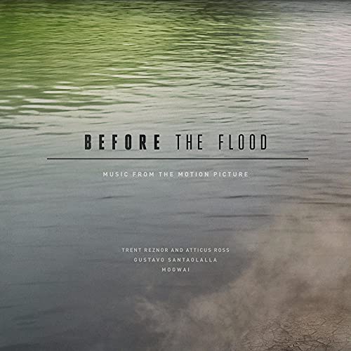 TRENT REZNOR & ATTICUS ROSS, GUSTAVO SANTAOLALLA, - BEFORE THE FLOOD (MUSIC FROM THE MOTION PICTURE) (VINYL)