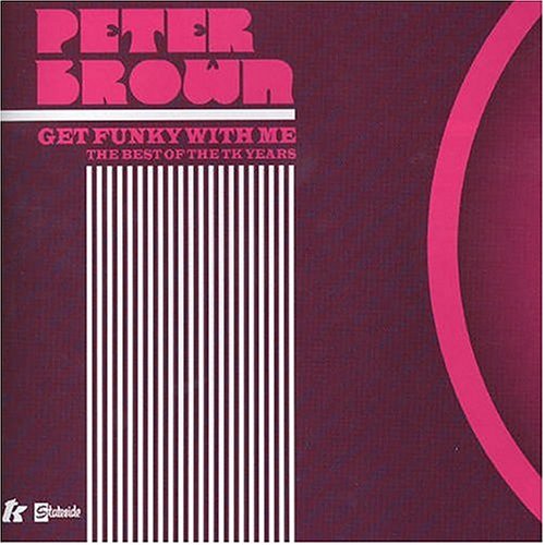 BROWN, PETER - GET FUNKY WITH ME-BEST OF (CD)