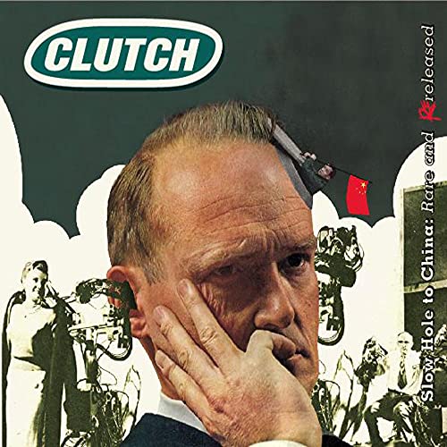 CLUTCH - SLOW HOLE TO CHINA: RARE & RERELEASED (CD)