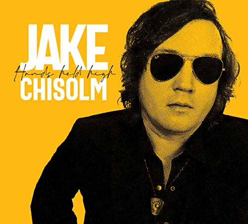 JAKE CHISHOLM - HANDS HELD HIGH (CD)