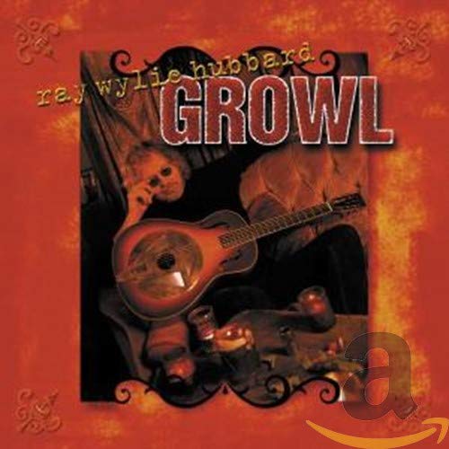 HUBBARD,RAY WYLIE - GROWL (CD)