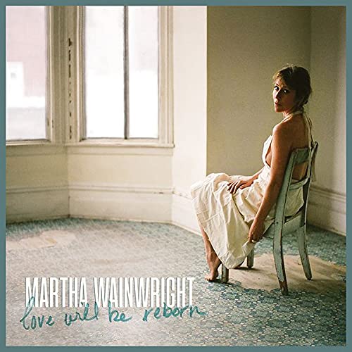 MARTHA WAINWRIGHT - LOVE WILL BE REBORN (CD)