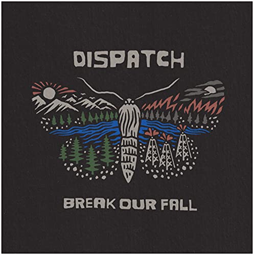 DISPATCH - BREAK OUR FALL (CD)