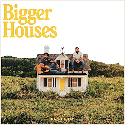 DAN + SHAY - BIGGER HOUSES (VINYL)