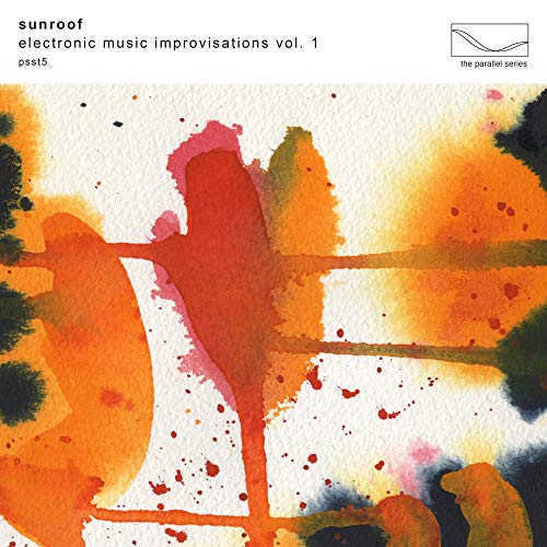 SUNROOF - ELECTRONIC MUSIC IMPROVISATIONS, VOL. 1 (VINYL)