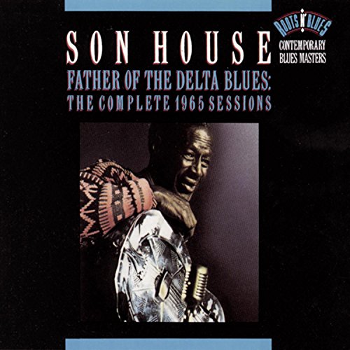 HOUSE,SON - FATHER OF DELTA BLUES: COMPLETE 1965 SESSIONS (CD)