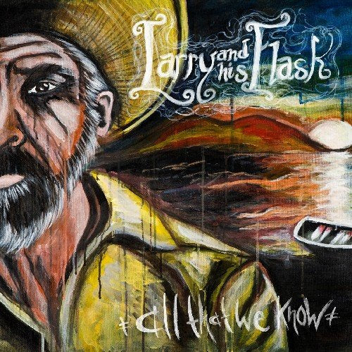 LARRY AND HIS FLASK - ALL THAT WE KNOW (CD)