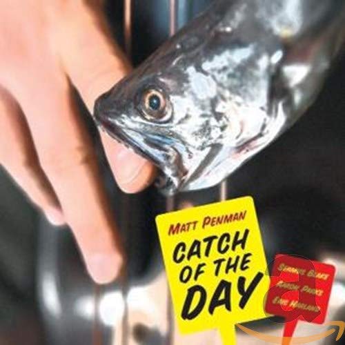 PENMAN,MATT - CATCH OF THE DAY (CD)