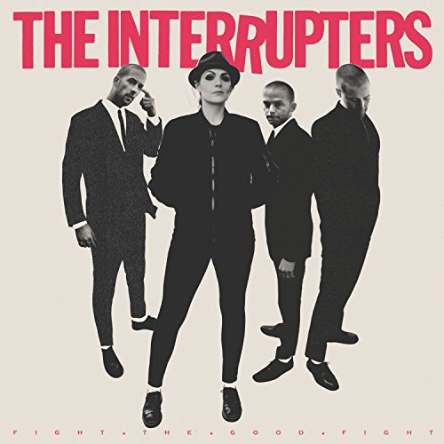 INTERRUPTERS - FIGHT THE GOOD FIGHT (VINYL)