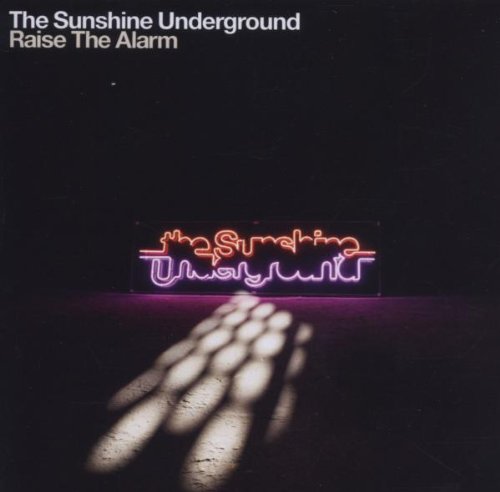 SUNSHINE UNDERGROUND - RAISE THE ALARM (CD)