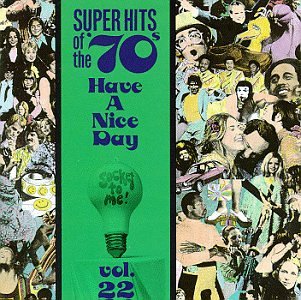 VARIOUS ARTISTS (COLLECTIONS) - SUPER HITS OF THE '70S: HAVE A NICE DAY, VOL. 22 (CD)