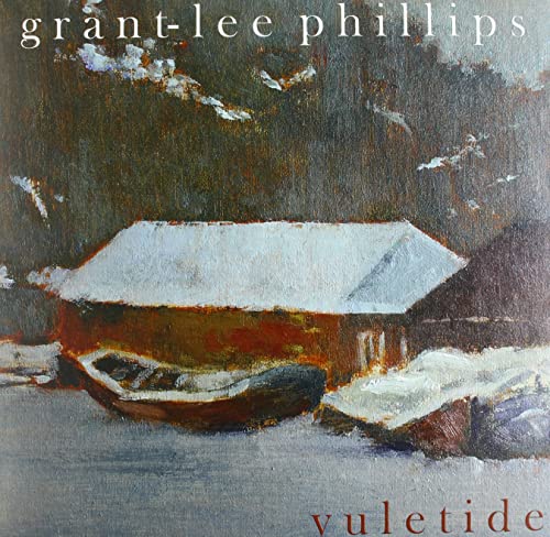 GRANT-LEE PHILLIPS - YULETIDE (TRANSPARENT GREEN VINYL)