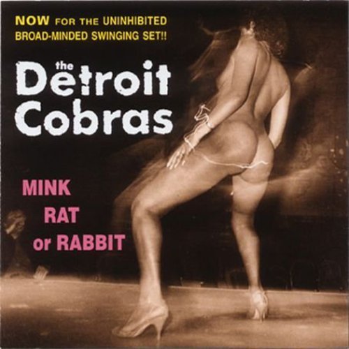 DETROIT COBRAS - MINK RAT OR RABBIT (CD)