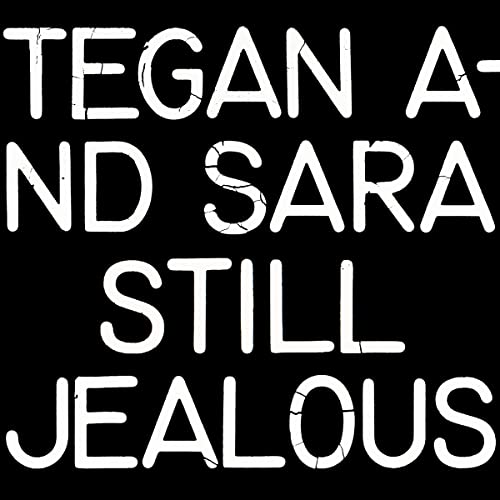 TEGAN AND SARA - STILL JEALOUS (CD)