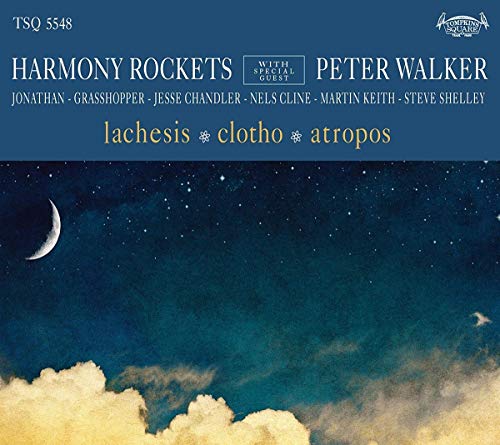 HARMONY ROCKETS WITH SPECIAL GUEST PETER WALKER - LACHESIS / CLOTHO / ATROPOS (CD)