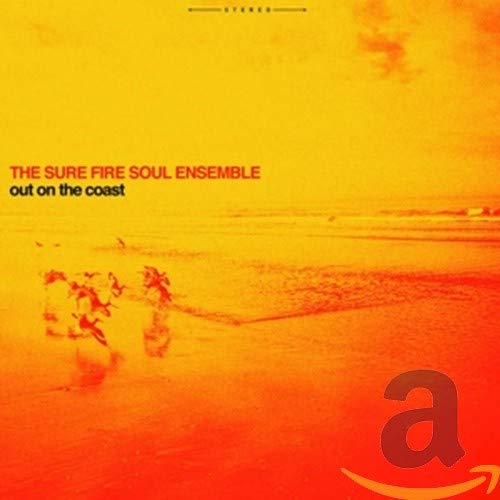 SURE FIRE SOUL ENSEMBLE - OUT ON THE COAST (CD)