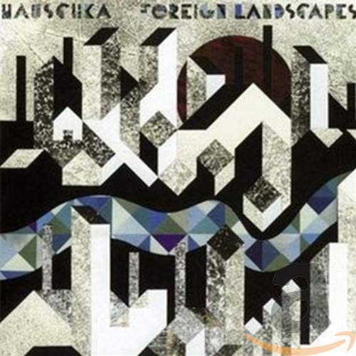 HAUSCHKA - FOREIGN LANDSCAPES (CD)