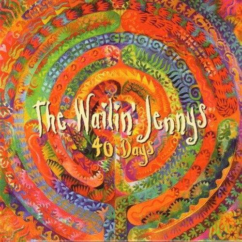 THE WAILIN' JENNYS - 40 DAYS