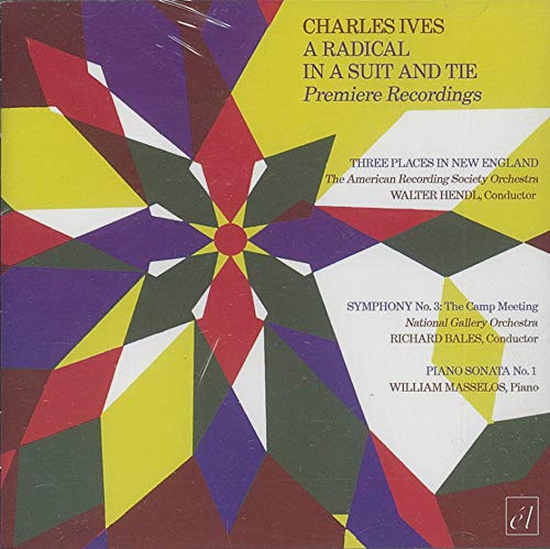 IVES, CHARLES - CHARLES IVES: A RADICAL IN A SUIT AND TIE (CD)