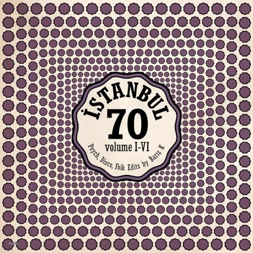 VARIOUS ARTISTS -- ISTANBUL 70: PSYCH, DISCO, FOLK EDITS BY BARIS K VOL I-VI LP