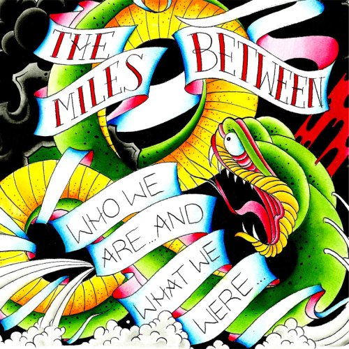 MILES BETWEEN - WHO WE ARE AND WHAT WE WERE (CD)