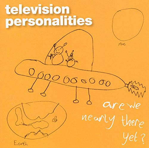 TELEVISION PERSONALITIES - ARE WE NEARLY THERE YET? (CD)