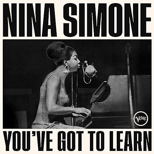 NINA SIMONE - YOU'VE GOT TO LEARN