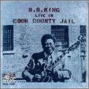 KING, B.B.  - LIVE IN COOK COUNTY JAIL