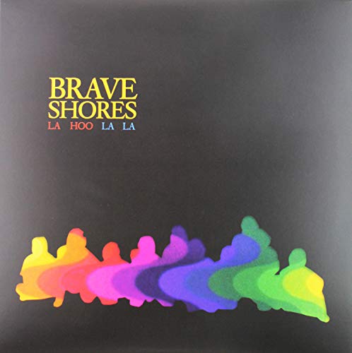 BRAVE SHORES - LA HOO LA LA (VINYL)