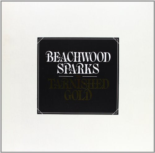 BEACHWOOD SPARKS - THE TARNISHED GOLD (VINYL)