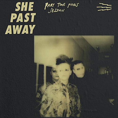 SHE PAST AWAY - PART TIME PUNKS SESSION (VINYL)