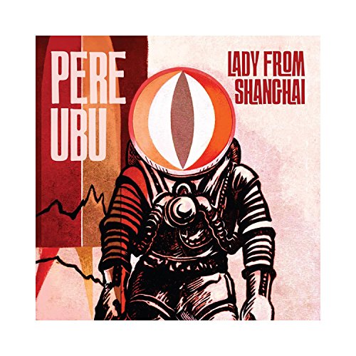 PERE UBU - LADY FROM SHANGHAI (CD)