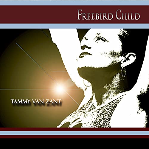 TAMMY VAN ZANT - FREEBIRD CHILD (CD)