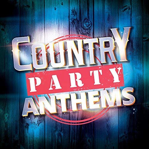 VARIOUS ARTISTS - COUNTRY PARTY ANTHEMS (CD)