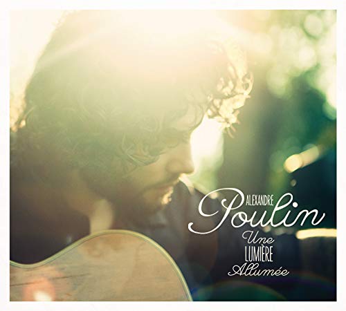 POULIN, ALEXANDRE - UNE LUMIERE ALLUMEE (CD)