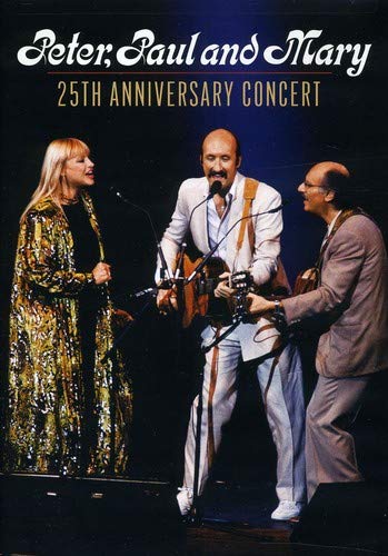 PETER, PAUL AND MARY: 25TH ANNIVERSARY CONCERT