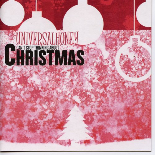 UNIVERSAL HONEY - CAN'T STOP THINKING ABOUT CHRISTMAS (CD)