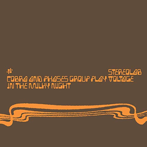 STEREOLAB - COBRA AND PHASES GROUP PLAY VOLTAGE IN THE MILKY NIGHT (3LP EXPANDED EDITION VINYL)