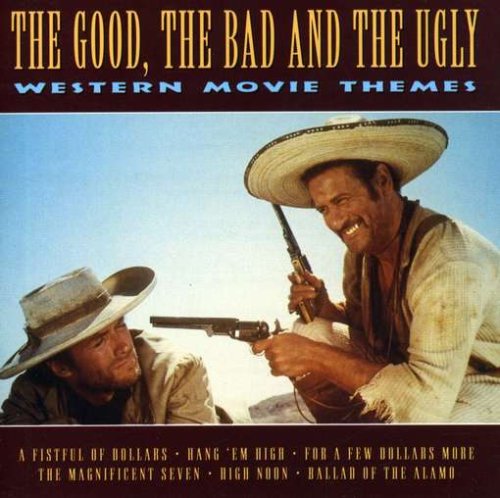 VARIOUS ARTISTS - THE GOOD, THE BAD AND THE UGLY: WESTERN MOVIE THEMES (CD)