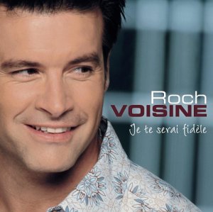 VOISINE, ROCH - JE TE SERAI FIDLE (CD)