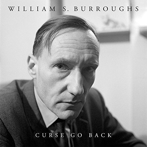 WILLIAM S. BURROUGHS - CURSE GO BACK (VINYL)