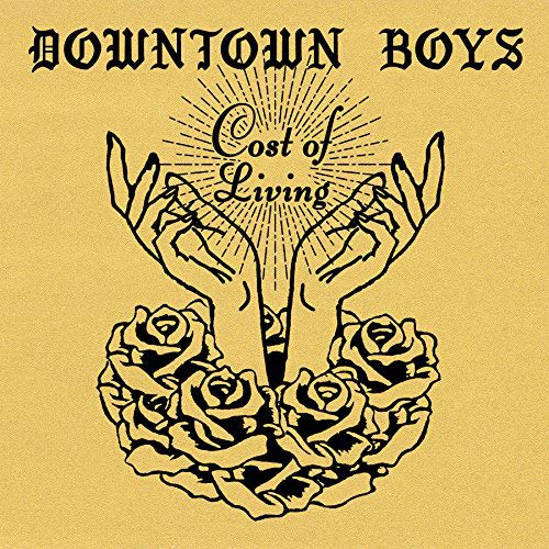 DOWNTOWN BOYS - COST OF LIVING (VINYL)