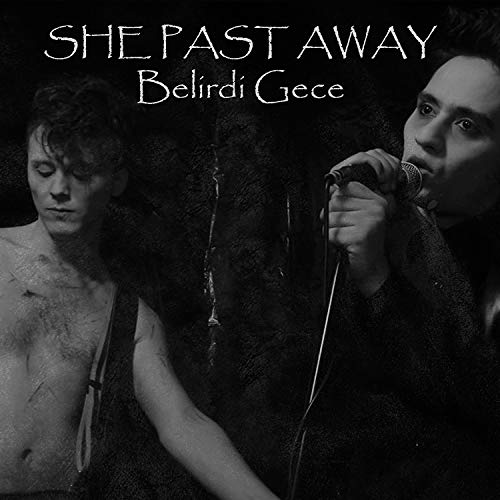 SHE PAST AWAY - BELIRDI GECE (LIMITED EDITION VINYL)