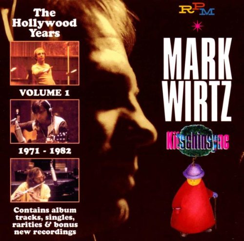 WIRTZ, MARK - HOLLYWOOD YEARS 1971-82 V.1 KITCHINSYNC (CD)